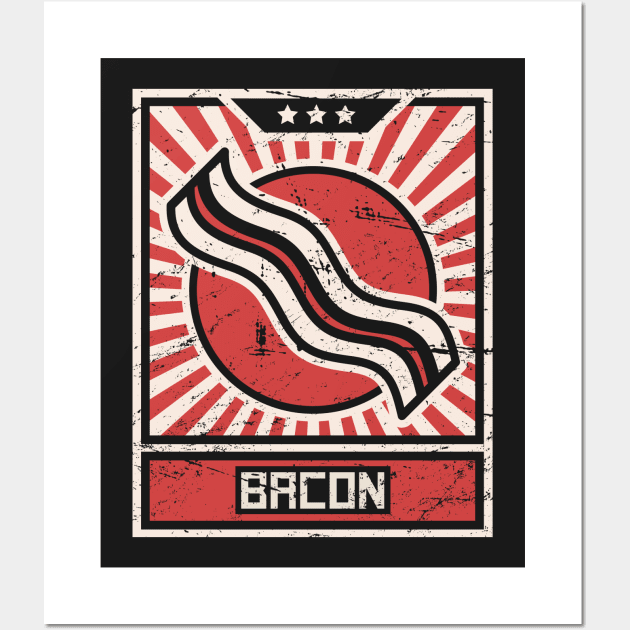 Vintage BACON Propaganda Wall Art by MeatMan